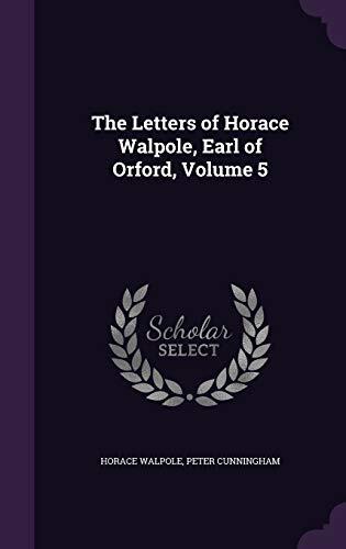 The Letters of Horace Walpole, Earl of Orford, Volume 5