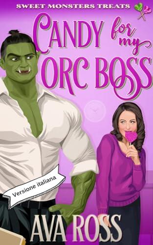 Dolcetti per il mio Capo Orco : (Versione italiana) (Monsterville italiana Vol. 1)
