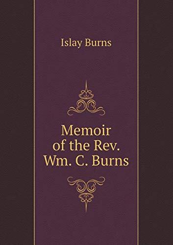 Memoir of the Rev. Wm. C. Burns