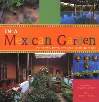 In A Mexican Garden: Courtyards, Pools, and Open-Air Living Rooms