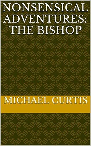 Nonsensical Adventures: The Bishop