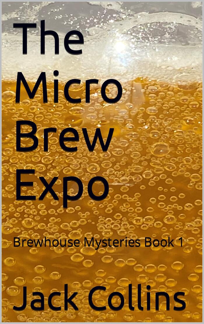 The Micro Brew Expo: Brewhouse Mysteries Book 1