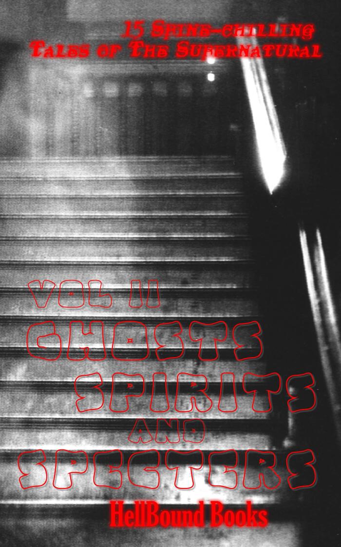 Ghosts, Spirits and Specters: Volume 2