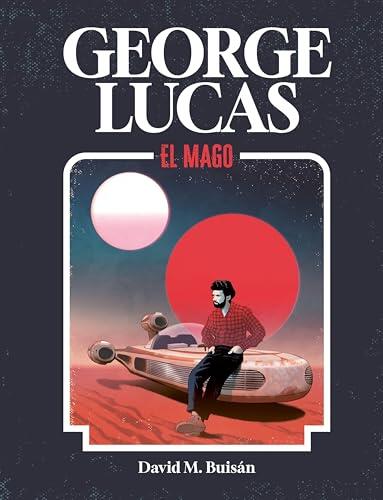 George Lucas. El mago (Guías ilustradas)