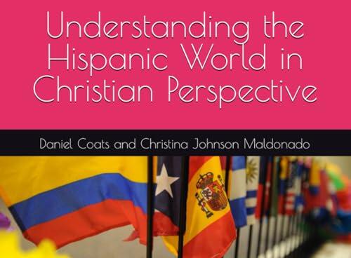 Understanding the Hispanic World in Christian Perspective