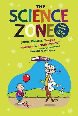 Science Zone, the: Jokes, Riddles, Tongue Twisters & Daffynitions