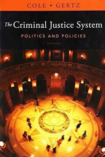 The Criminal Justice System: Politics and Policies