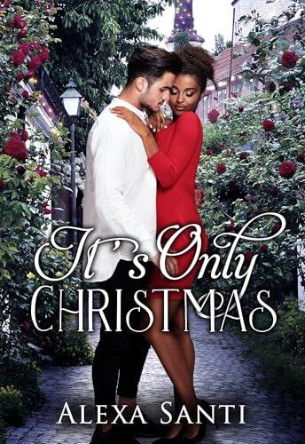 It's Only Christmas: A Holiday Short Story
