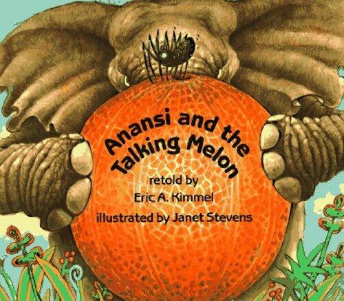 Anansi and the Talking Melon by Eric Kimmel