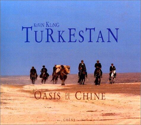 Turkestan: Oasis de la Chine