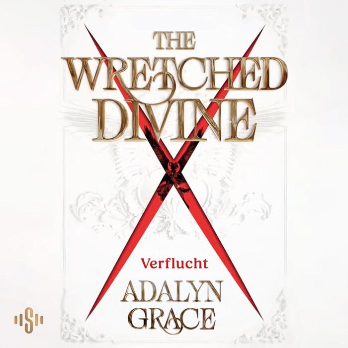 The Wretched Divine: Verflucht: Spicy Romantasy Hörbuch von SPIEGEL Platz 1 Bestsellerautorin Adalyn Grace!