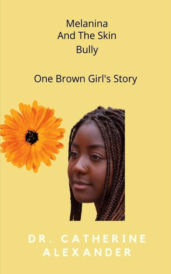 Melanina And The Skin Bully: One Brown Girl's Story