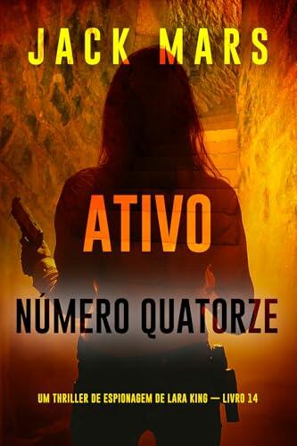 Ativo Número Quatorze (Um Thriller de Espionagem de Lara King - Livro 14)