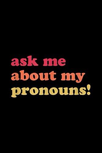 Ask Me About My Pronouns Genderqueer Nonbinary Retro Colors: 120 Wide Lined Pages - 6" x 9" - Planner, Journal, Notebook, Composition Book, Diary for Women, Men, Teens, and Children