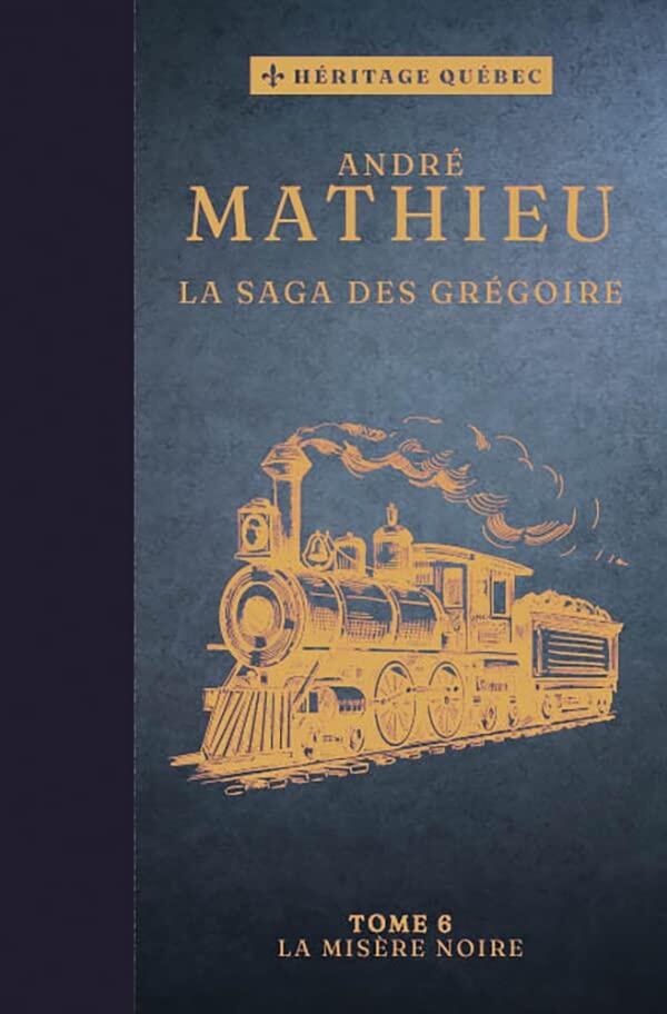La saga des Grégoire T06 - La misère noire