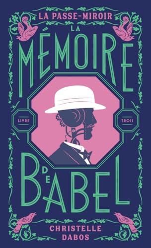 La Passe-miroir: La mémoire de Babel - Édition anniversaire