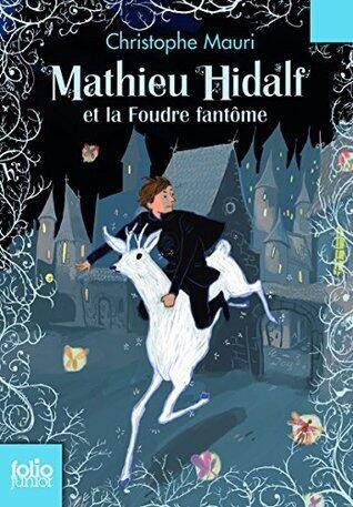 Mathieu Hidalf (Tome 2) - Mathieu Hidalf et la foudre fantôme