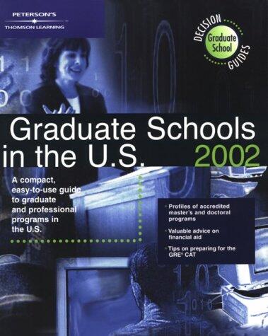 Graduate Schools In The United States 2002 (PETERSON'S GRADUATE SCHOOLS IN THE UNITED STATES