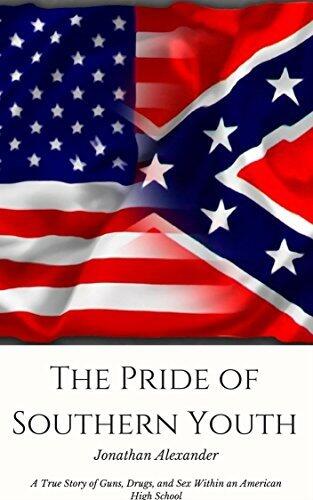 The Pride of Southern Youth: A True Story of Sex, Guns and Drugs Within an American School