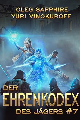 Der Ehrenkodex des Jägers (Buch 7): Eine fortlaufende Fantasy-Buchreihe