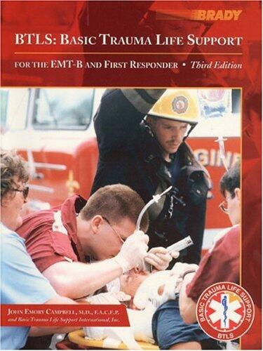 BTLS: Basic Trauma Life Support for the EMT-B and First Responder