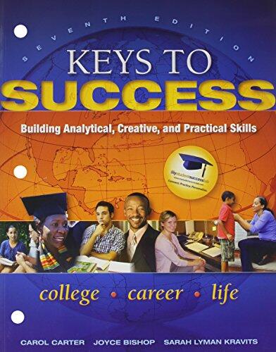 Keys to Success: Building Analytical, Creative and Practical Skills [with MyStudentSuccessLab & eText Access Card]