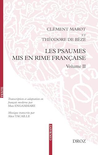 Les Psaumes mis en rime française: Volume II : transcription, adaptation en français moderne et mise en musique