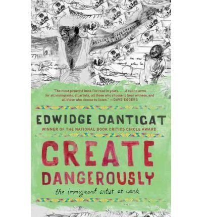 Create Dangerously: The Immigrant Artist at Work