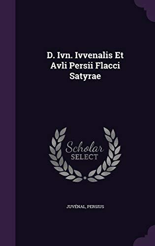 D. Ivn. Ivvenalis Et Avli Persii Flacci Satyrae