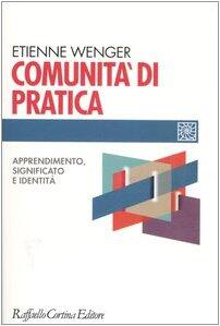 Comunità Di Pratica: Apprendimento, Significato E Identità