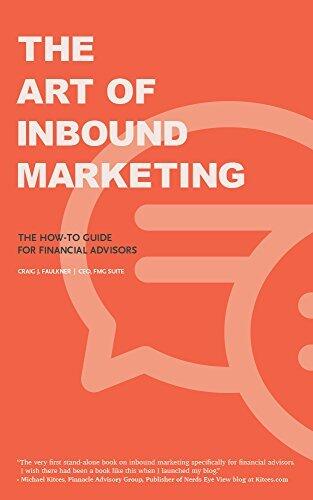 The Art of Inbound Marketing: The How-To Guide for Financial Advisors