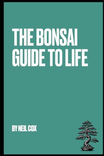 The Bonsai Guide to Life