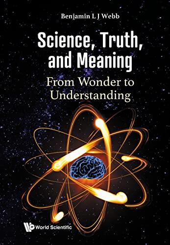 Science, Truth, and Meaning: From Wonder to Understanding