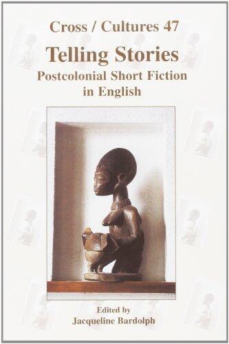 Telling Stories: Postcolonial Short Fiction in English