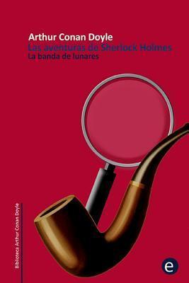 La banda de lunares: Las aventuras de Sherlock Holmes