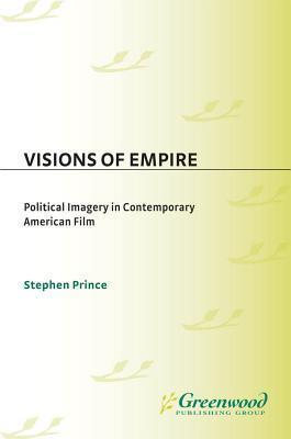 Visions of Empire: Political Imagery in Contemporary American Film