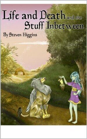 Life and Death and the Stuff In-between