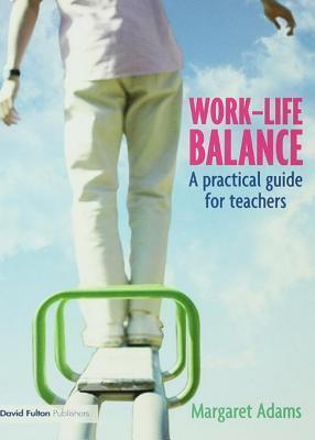 Work-Life Balance: A Practical Guide for Teachers
