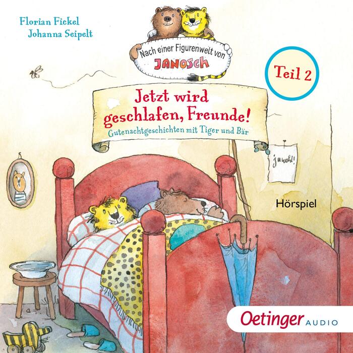 Jetzt wird geschlafen, Freunde! Gutenachtgeschichten mit Tiger und Bär 2: Nach einer Figurenwelt von Janosch