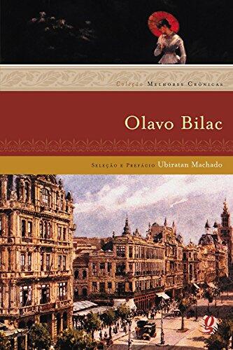 Olavo Bilac - Coleção Melhores Crônicas