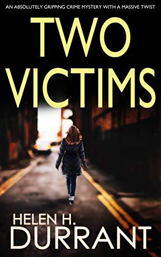 Two Victims: An Absolutely Gripping Crime Mystery with a Massive Twist