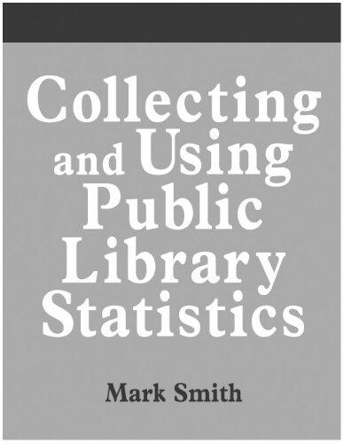 Collecting and Using Public Library Statistics: A How-To-Do-It Manual for Librarians