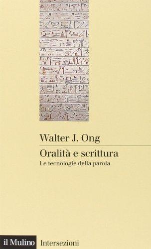 Oralità e scrittura. Le tecnologie della parola
