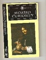 Morbid Curiosity An Exhibition