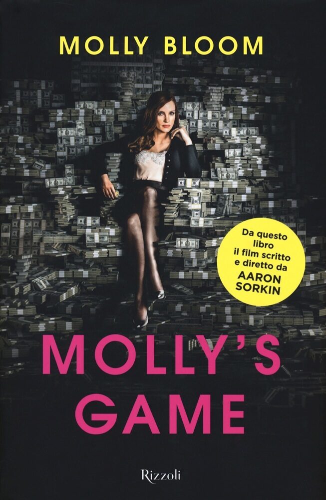 Molly's Game: From Hollywood's Elite to Wall Street's Billionaire Boys Club, My High-Stakes Adventure in the World of Underground Poker