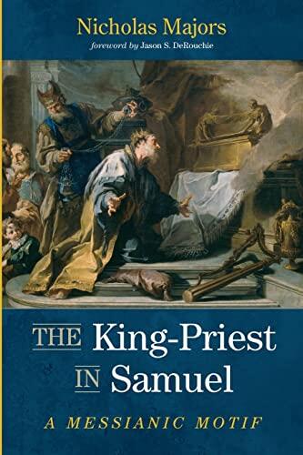 The King-Priest in Samuel: A Messianic Motif