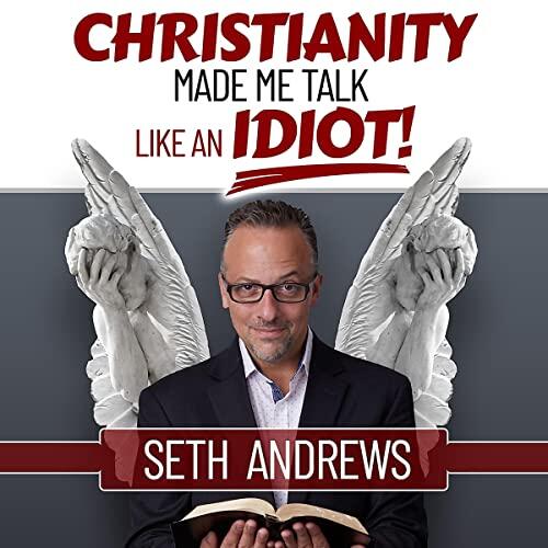Christianity Made Me Talk Like an Idiot
