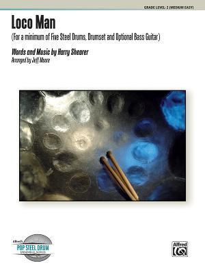 Loco Man: For a Minimum of Five Steel Drums, Drumset and Optional Bass Guitar: Grade Level: 2 Medium Easy