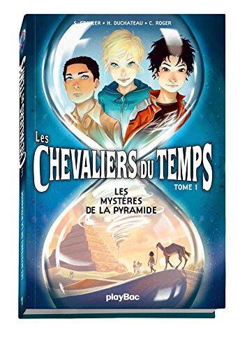 Les Chevaliers du temps - Les mystères de la pyramide - Tome 1
