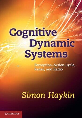 Cognitive Dynamic Systems: Perception-Action Cycle, Radar and Radio